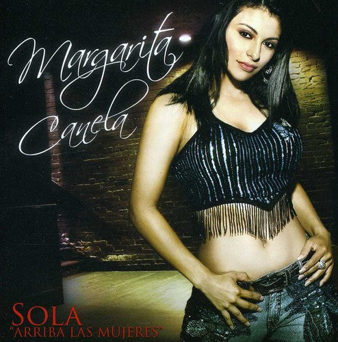 Margarita Canela - Sola Arriba Las Mujeres