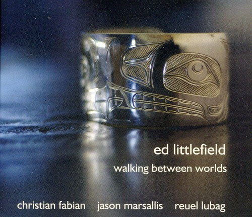 Ed Littlefield - Walking Between Worlds