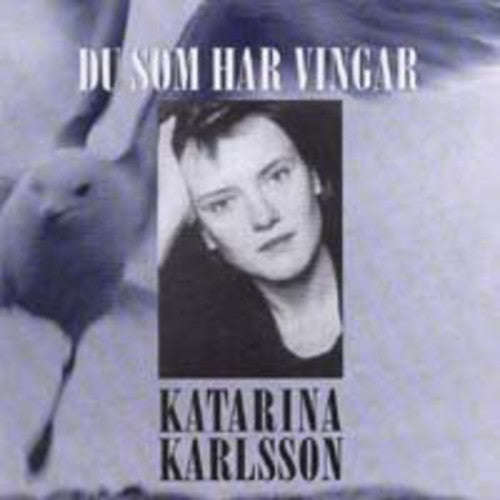 Katarina Karlsson - Those Who Have Wings