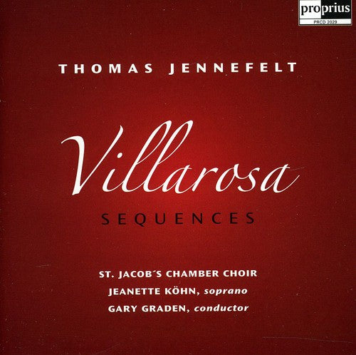Jennefelt/ st Jacob's Chamber Choir/ Graden - Villarosa Sequences