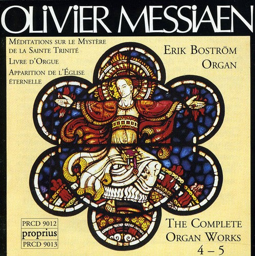 Messiaen/ Bostrom - Complete Organ Works 4 & 5