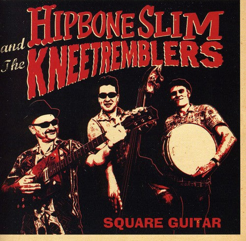 Hipbone Kneetremblers - Square Guitar