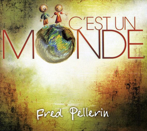 Fred Pellerin - C'est Un Monde
