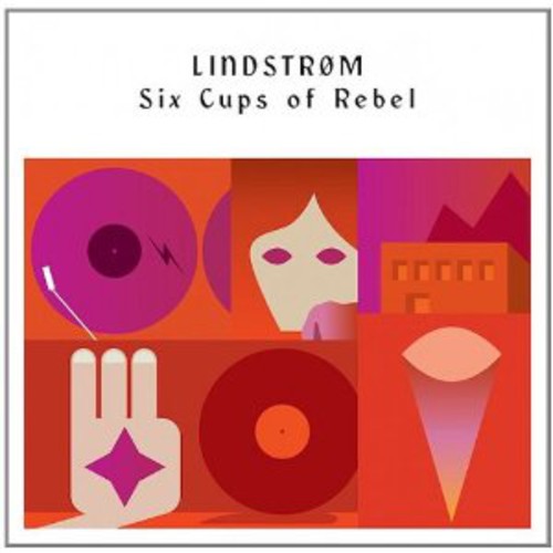 Lindstrom - Six Cups of Rebel