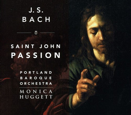 J.S. Bach / Portland Baroque Orch/ Huggett - Saint John Passion BWV 245