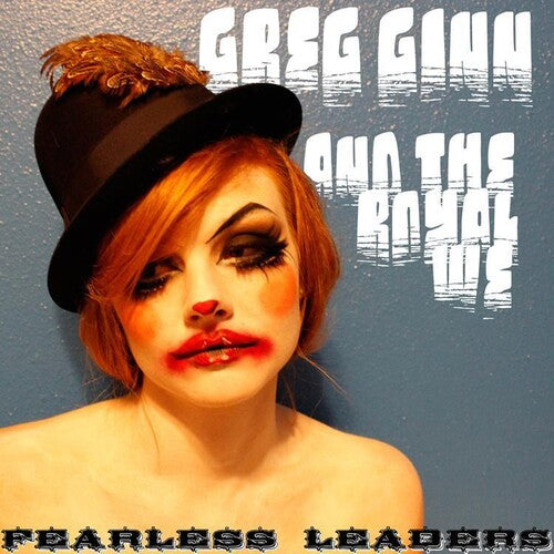 Greg Ginn & Royal We - Fearless Leaders
