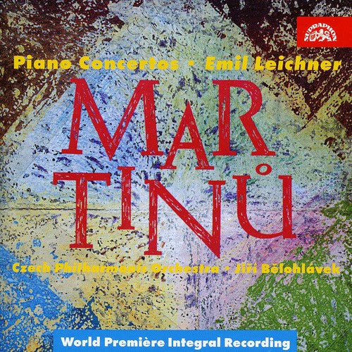 Martinu/ Emil Leichner / Belohlavek Phil - Piano Concertos 1-5 (complete)