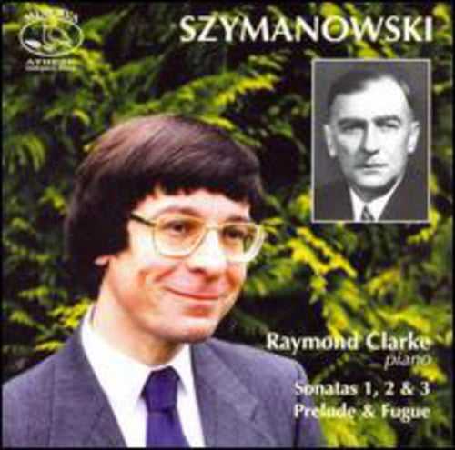 Szymanowski/ Raymond Clarke - Sonatas 1 2 & 3
