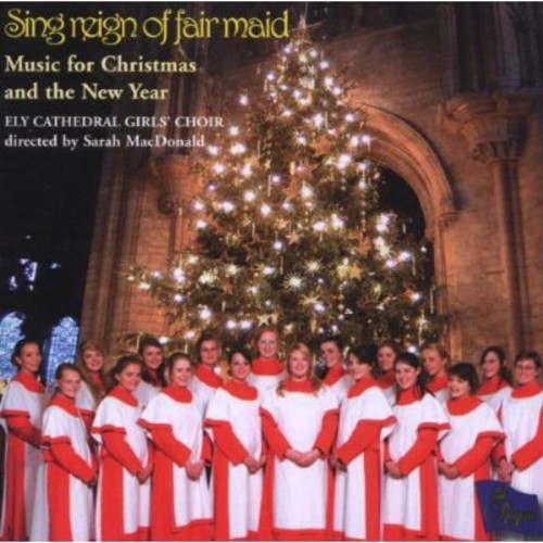 Ely Cathedral Girls Choir - Sing Reign of Fair Maid