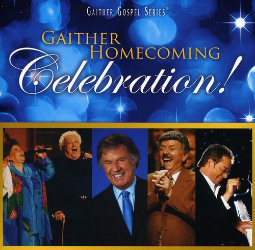 Bill Gaither & Gloria/ Homecoming Friends - Gaither Homecoming Celebration