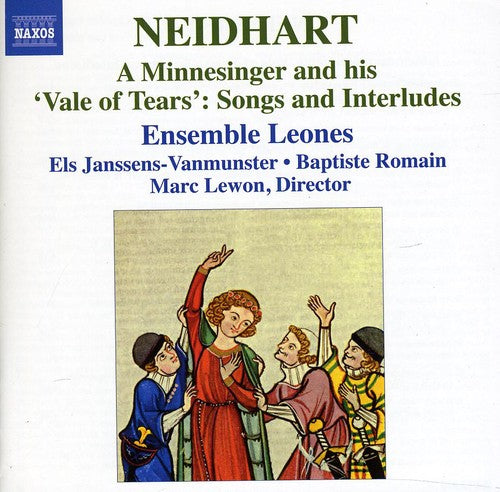 Neidhart/ Ensemble Leones/ Lewon - Minnesinger & His Vale of Tears: Songs & Interlude