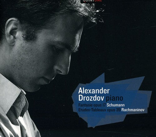 Schumann/ Rachmaninov/ Drozdov - Fantasie Opus 17 & Etudes-Tableaux Opus 39