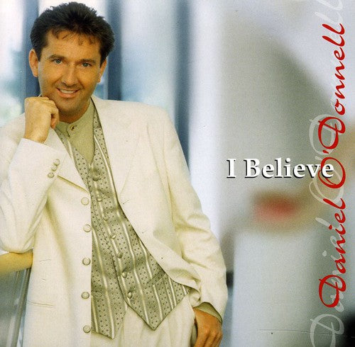 Daniel O'Donnell - I Believe