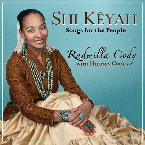 Radmilla Cody - Shi Keyah: Songs for the People