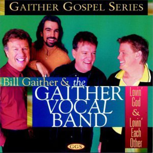 Gaither Vocal Band - Lovin God & Lovin Each Other