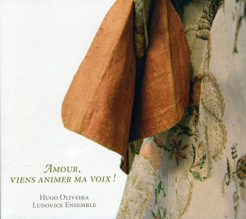 Clerambault/ Ludovice Ensemble/ Oliveira - Amour Viens Animer Ma Voix!