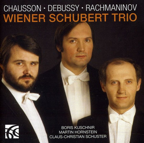 Chausson/ Wiener Schubert Trio/ Debussy - Chausson Debussy & Rachmaninov Piano Trios