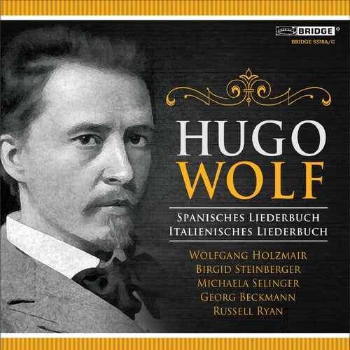 Wolf/ Steinberger/ Selinger/ Holzmair/ Ryan - Hugo Wolf: Spanish & Italian Songbook