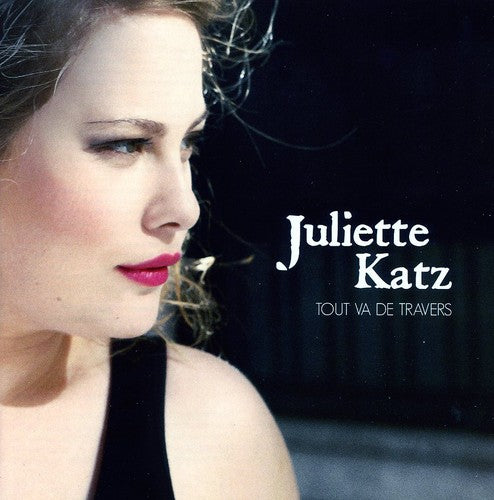 Juliette Katz - Tout Va de Travers