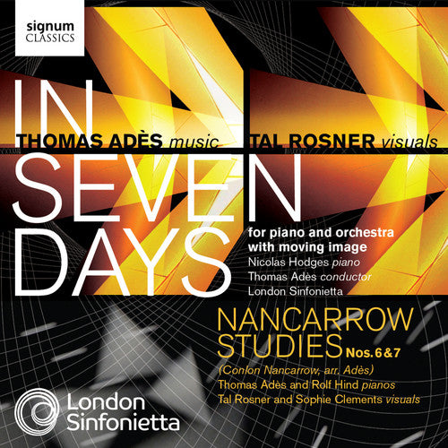 Rosner/ Hodges/ London Sinfonietta/ Ades - In Seven Days