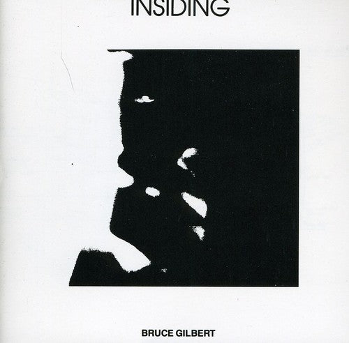 Bruce Gilbert - Insiding