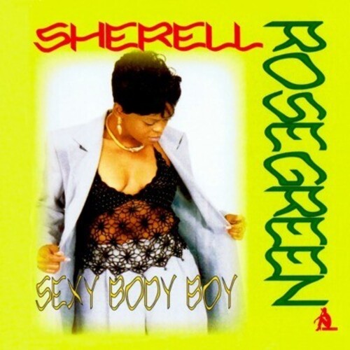 Sherell Rosegreen - Sexy Body Boy
