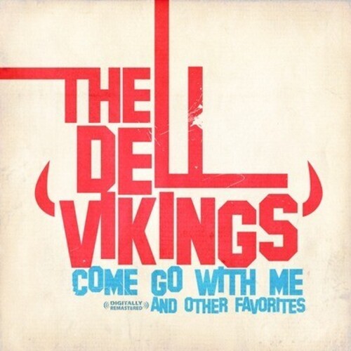 Dell Vikings - Come Go with Me