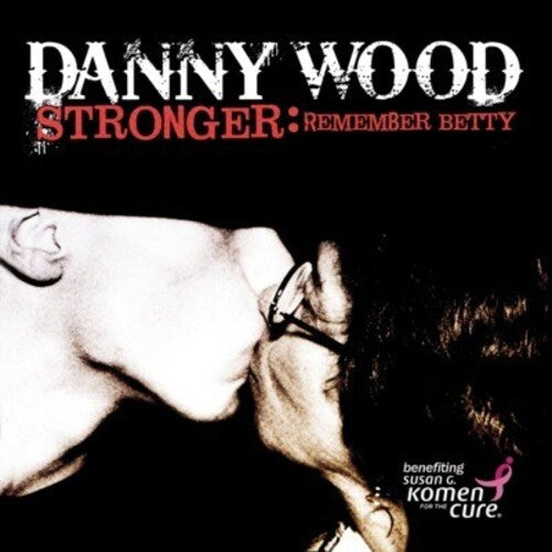 Danny Wood - Stronger: Remember Betty