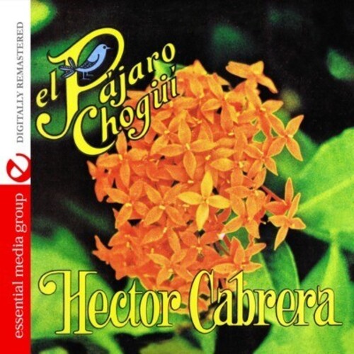Hector Cabrera - El Pajaro Chogui