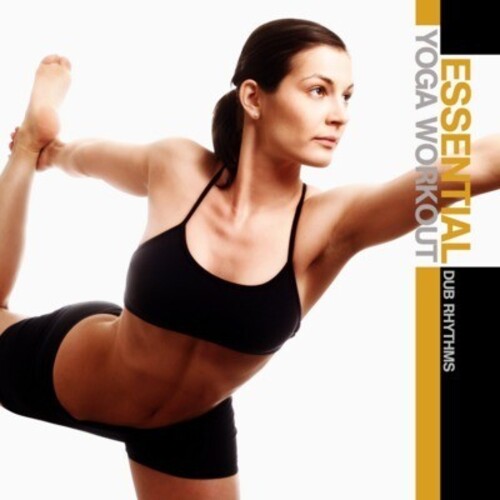 Essential Yoga Workout: Dub Rhythms/ Var - Essential Yoga Workout: Dub Rhythms / Various