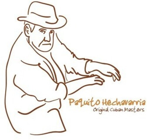Paquito Hechavarria - Original Cuban Masters: Paquito Hechavarria