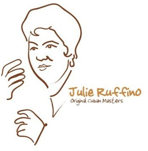 Julie Ruffino - Original Cuban Masters: Julie Ruffino