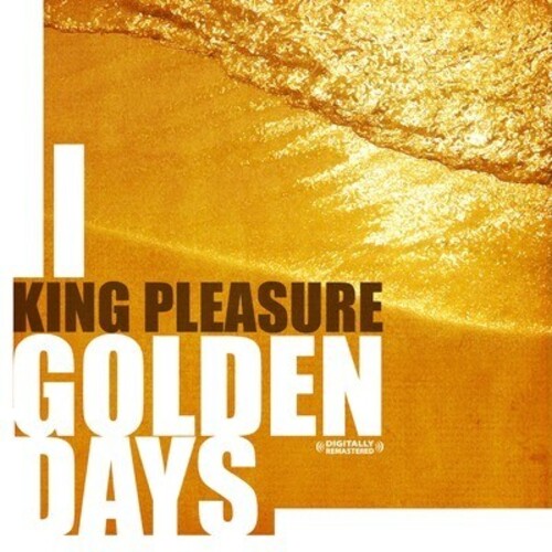 King Pleasure - Golden Days