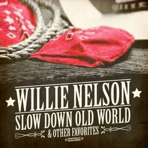 Willie Nelson - Slow Down Old World & Other Favorites