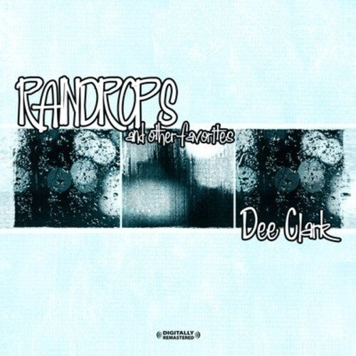 Dee Clark - Raindrops & Other Favorites