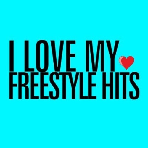 Various Artists - I Love My Freestyle Hits