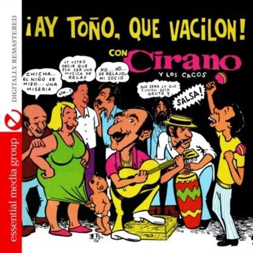 Cirano Y Los Cacos - Ay Tono, Que Vacilon!
