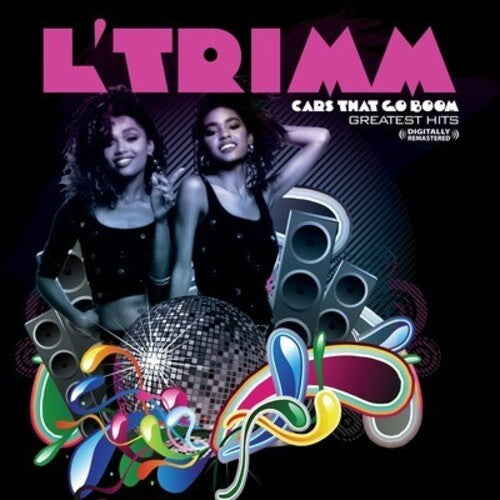 L'Trimm - Cars That Go Boom - Greatest Hits