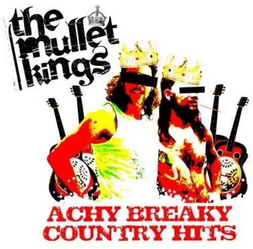 Mullet Kings - Achy Breaky Country Hits