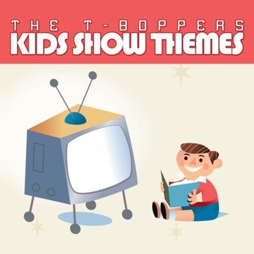 The T-Boppers - Kid Show Themes