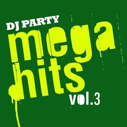 DJ Party - Mega Hits Vol. 3