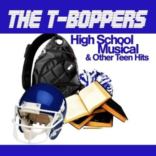 T-Boppers - High School Musical & Other Teen Hits