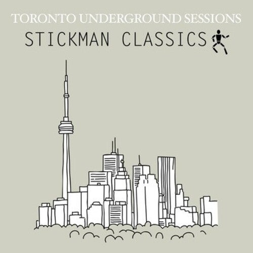 Various Artists - Toronto Underground Sessions / Stickman Classics