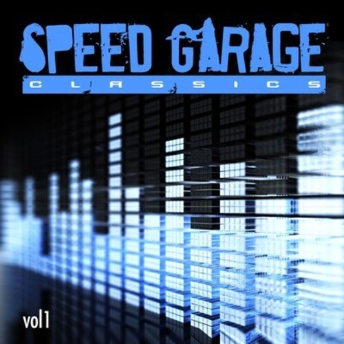 Speed Garage Classics Vol. 1/ Various - Speed Garage Classics Vol. 1 / Various