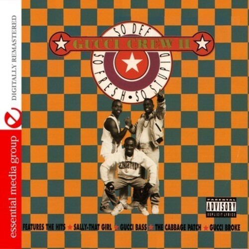 Gucci Crew II - So Def, So Fresh, So Stupid