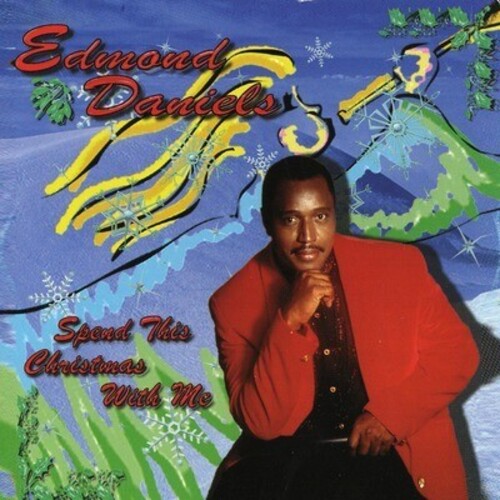 Edmond Daniels - Spend This Christmas with Me
