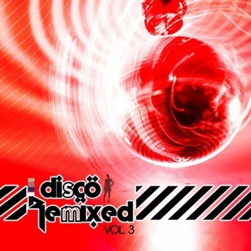 Disco Remixed Vol. 3/ Various - Disco Remixed Vol. 3 / Various