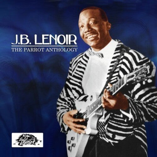 J.B. Lenoir - Parrot Anthology