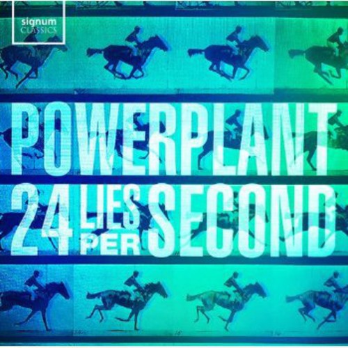 Burgess/ Fairclough/ Hinde - Powerplant: 24 Lies Per Second