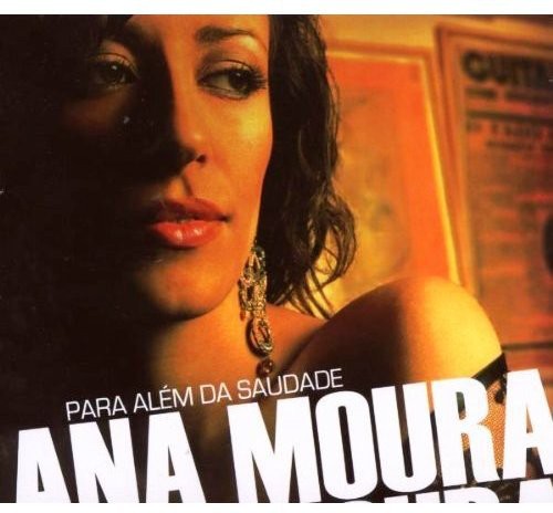 Ana Moura - Para Alem Da Saudade